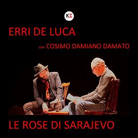 Le rose di Sarajevo - Erri De Luca e Cosimo Damiano Damato